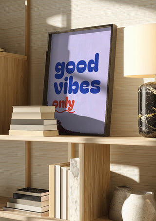 Good Vibes Only