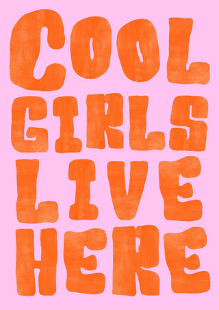 Cool girls live here by Ohkimiko - orange hand-drawn capitals on pale pink