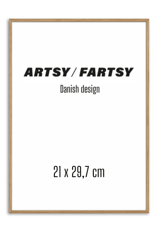 Solid oak frame 21x30 cm with a minimal poster reading "ARTSY / FARTSY Danish design 21 x 29,7 cm".