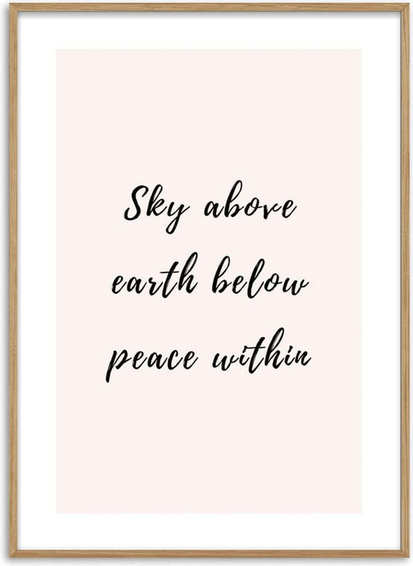 Minimalist poster with the words "Sky above earth below peace within" in black script on a pale background.
